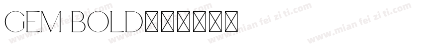 Gem Bold字体转换
